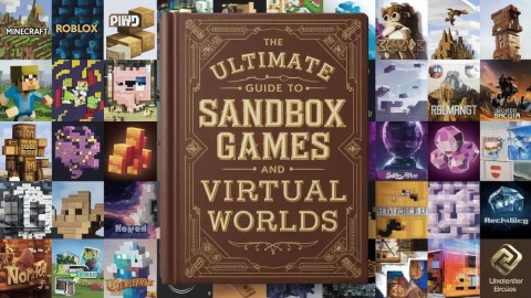 The Ultimate Guide to Sandbox Games and Virtual Worlds