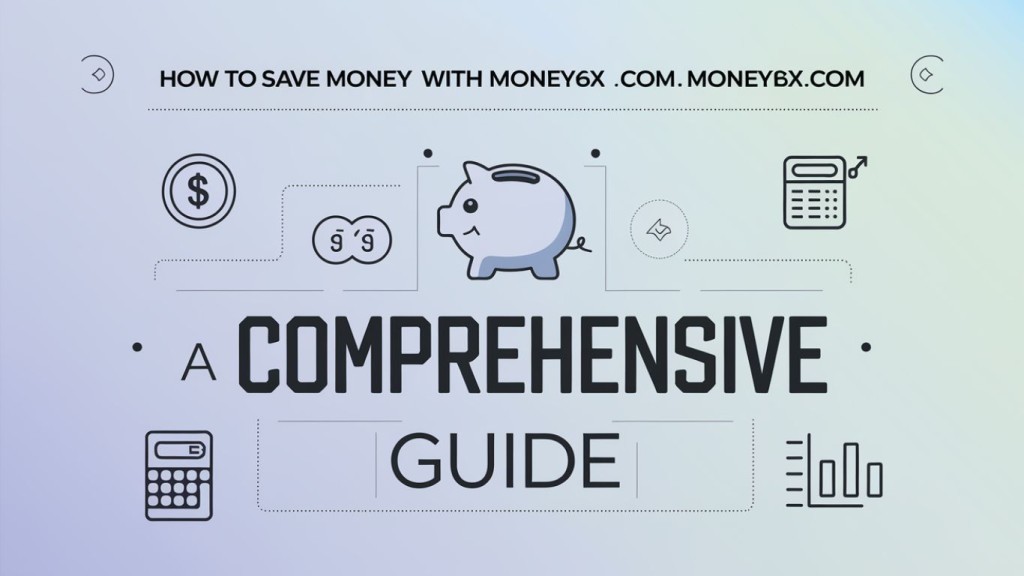 How to Save Money with Money6x.com: A Comprehensive Guide