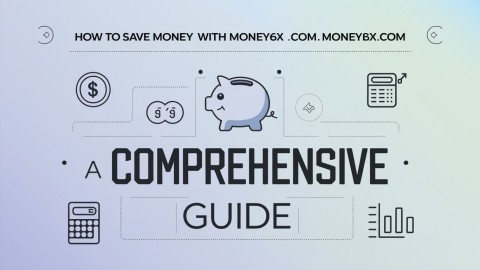 How to Save Money with Money6x.com: A Comprehensive Guide